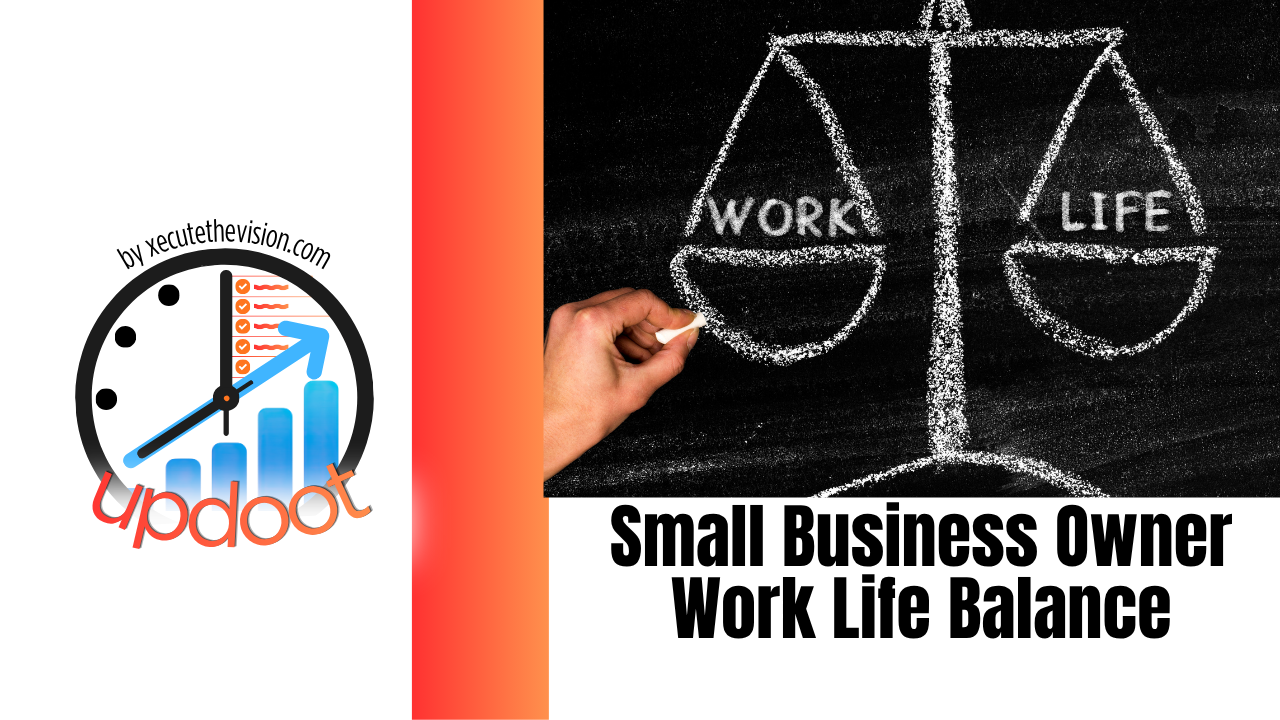 Small business owner work life balance