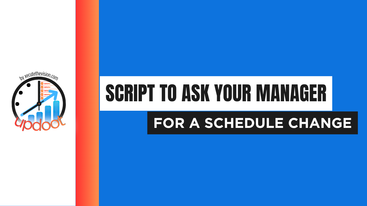 Script to ask your manager for a schedule change