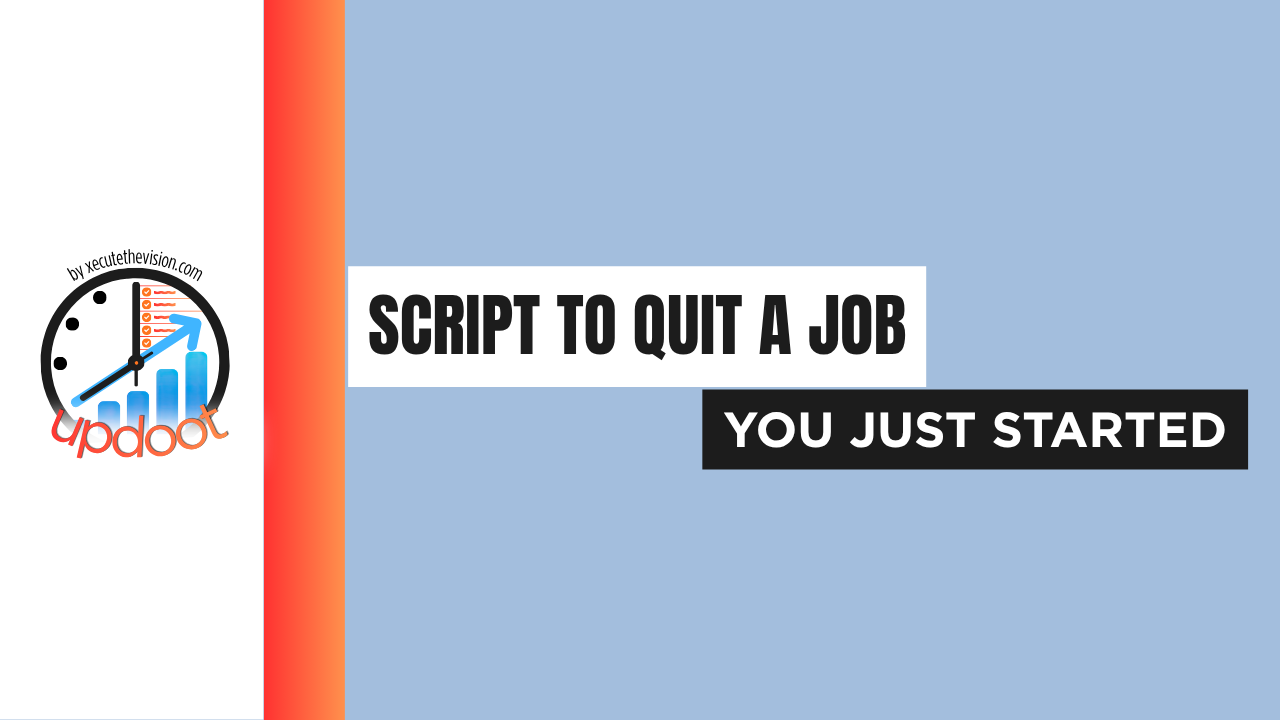 How to quit a job you just started with a script