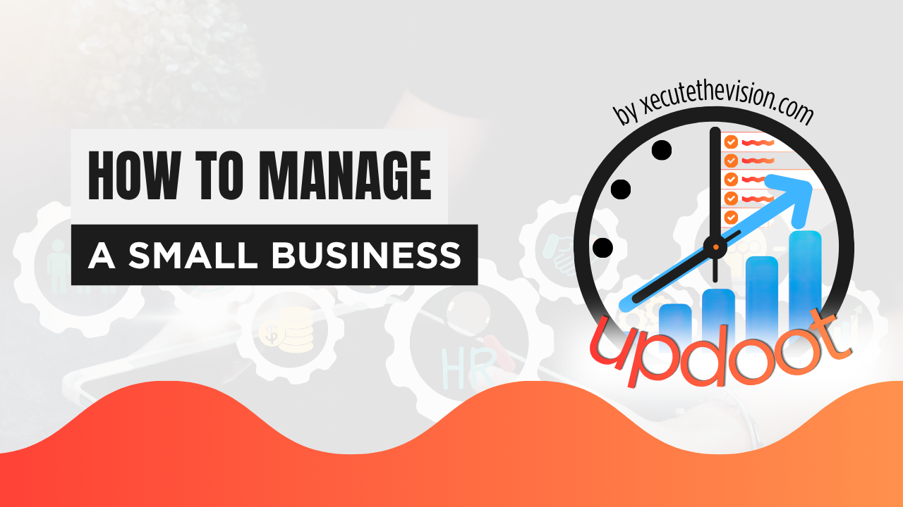 How to manage a small business: systems for people, process, promotion, performance, and product