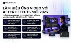 Làm Hiệu Ứng Video Với After Effects Mới 2023
