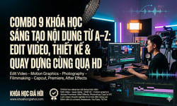Combo 9 Khóa Học Sáng Tạo Nội Dung Từ A–Z: Edit Video, Thiết Kế & Quay Dựng Cùng Quạ HD