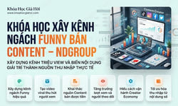 Khóa Học Xây Kênh Ngách FUNNY Bán CONTENT – NDGroup