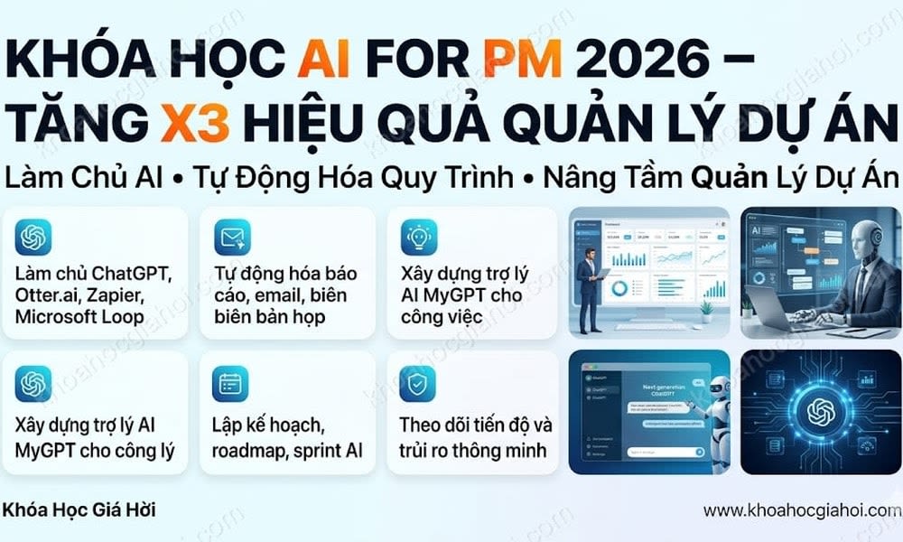 Khóa Học AI For PM 2026 – Tăng X3 Hiệu Quả Quản Lý Dự Án