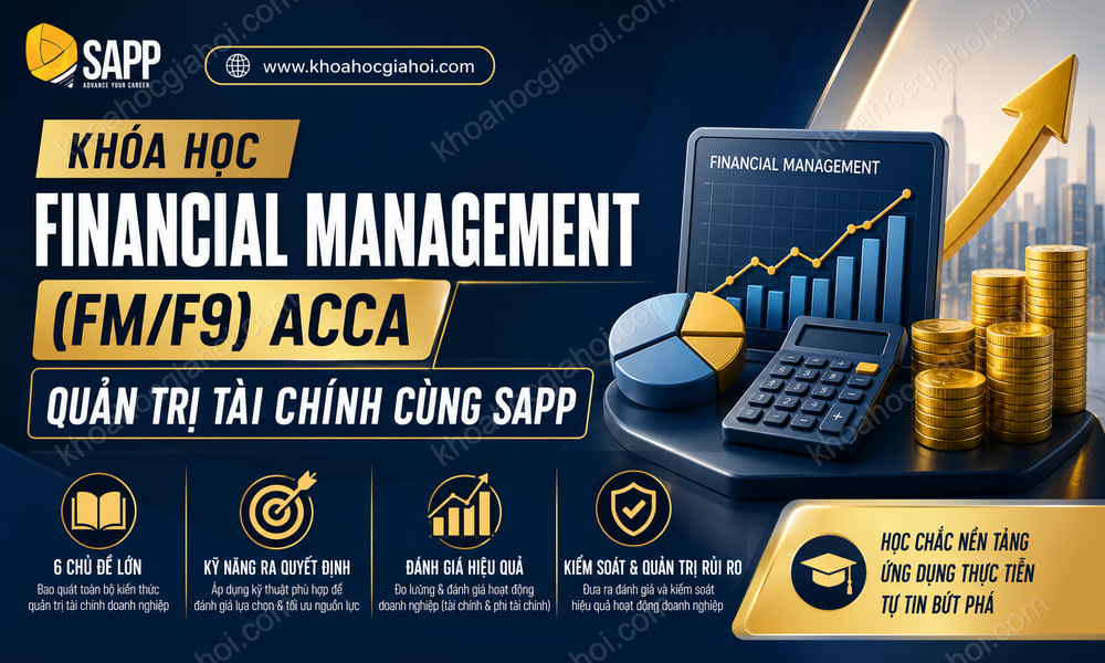 Khóa Học Financial Management (FM/F9) Acca – Quản Trị Tài Chính Cùng Sapp