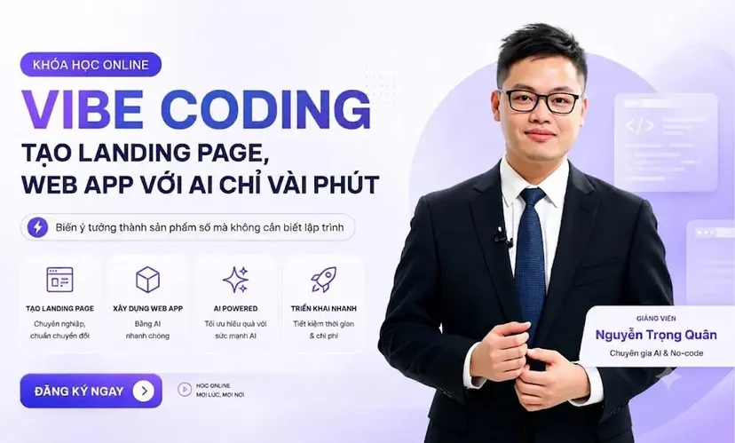 Khóa Học Vibe Coding Tạo Landing Page, Web & App Với AI Chỉ Vài Phút Khóa Học Vibe Coding Tạo Landing Page, Web & App Với AI Chỉ Vài Phút