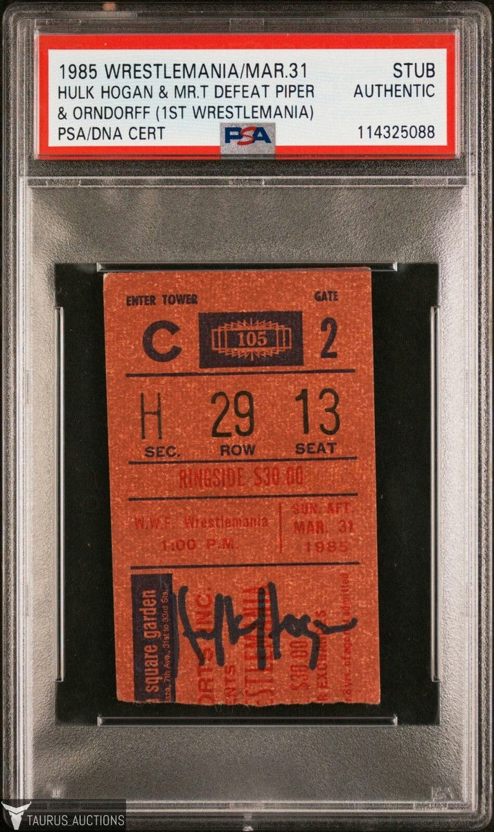 Front view of 1985 WrestleMania I ticket stub signed by WWE Hall of Famer Hulk Hogan PSA authenticated showing clear autograph, event date, seat info and WWF logo visible