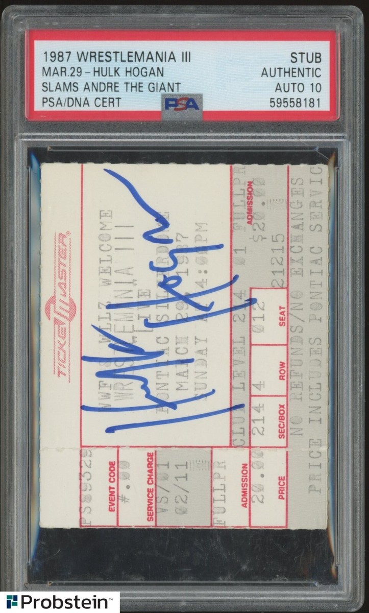 Main front view of Hulk Hogan signed WrestleMania III ticket stub showing the iconic Hogan slam on Andre the Giant authenticated PSA/DNA 10 vintage 1987 Pontiac Silverdome collectible close up of bold signature and ticket event details