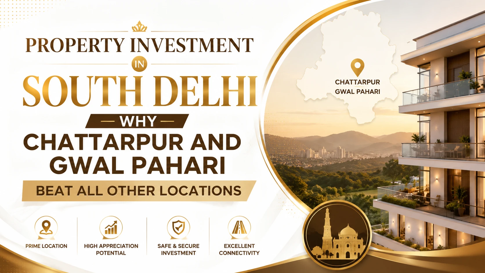 Property Investment in South Delhi — Why Chattarpur and Gwal Pahari Beat All Other Locations