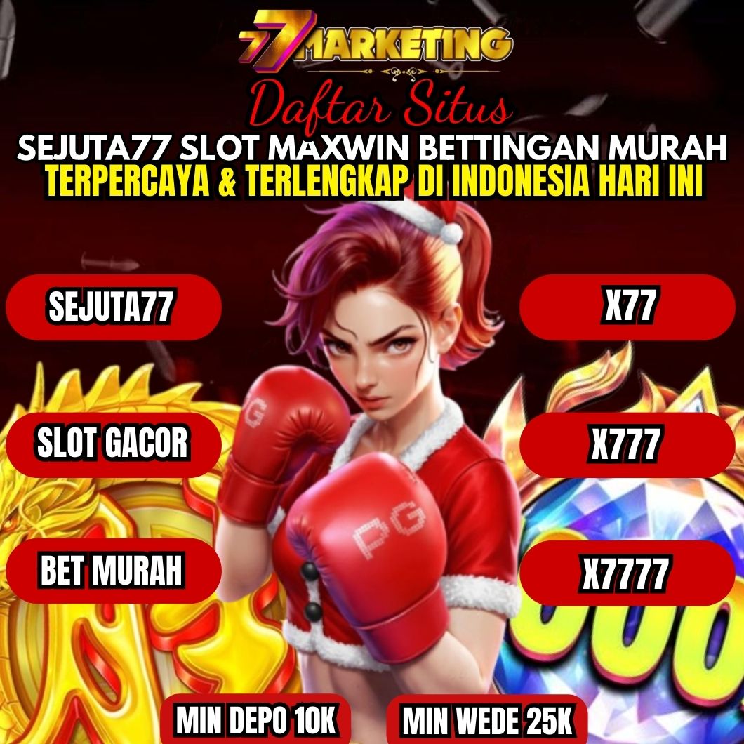 SEJUTA77: Link APK Slot Maxwin 24/7 Bettingan Murah Terbaru 2025 image 1