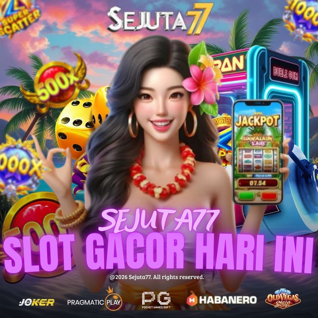 SEJUTA77 – Platform Online Entertainment Terpercaya Di Indonesia