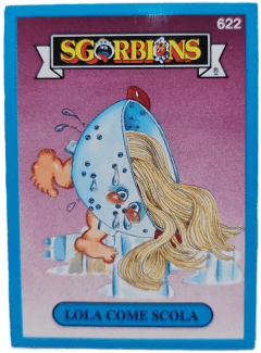 album sticker LOLA COME SCOLA, no. 622 — Sgorbions serie 3