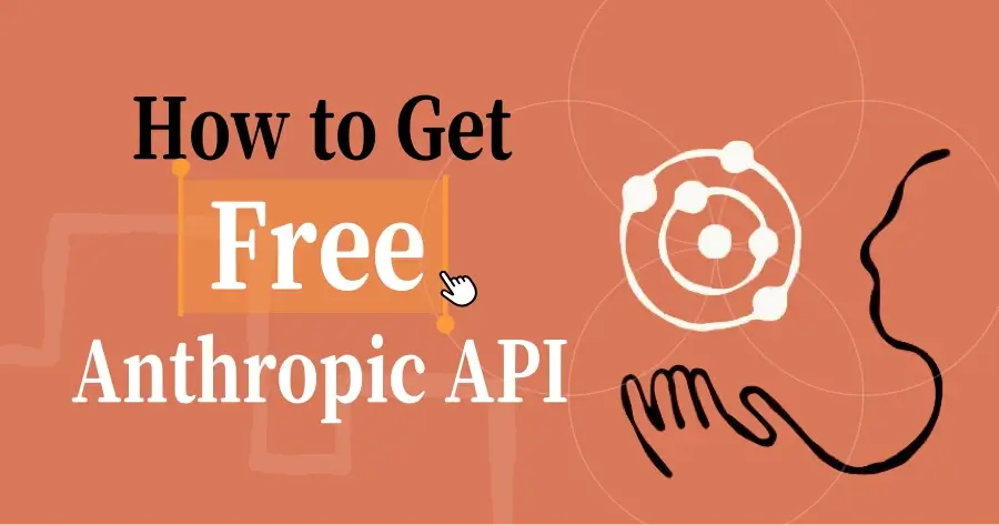 How to Get a Free Anthropic API in 2026 (8 Verified Ways)