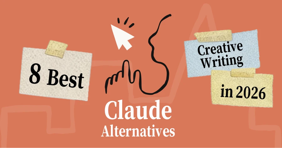 8 Best Claude Alternatives for Creative Writing in 2026