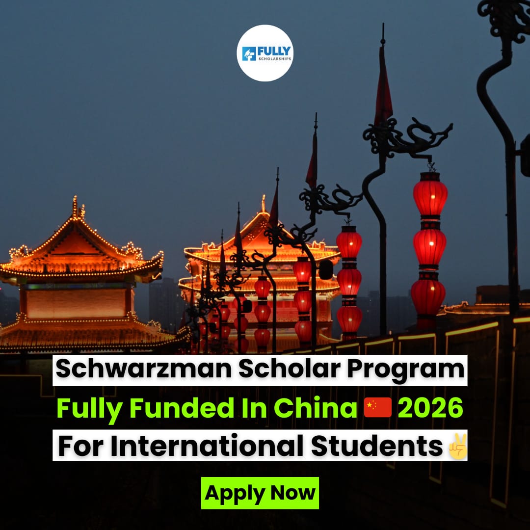 Schwarzman Scholars Program 2026 โ Fully Funded Masterโs in China