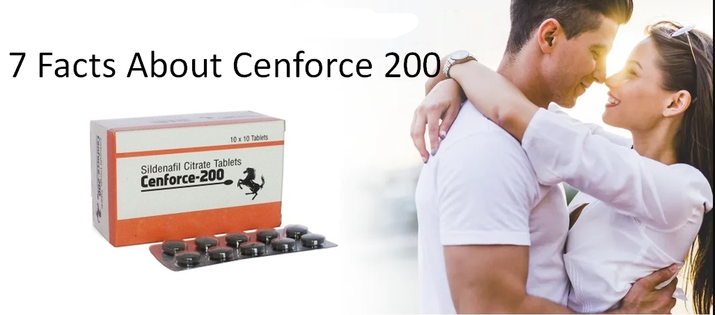 7 Facts About Cenforce 200