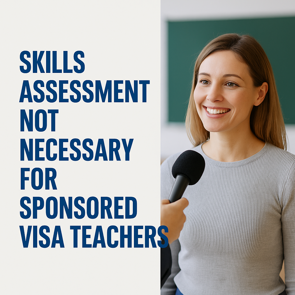 Skills Assessment Not Necessary for Sponsored Visa Teachers
