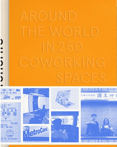 Around the World in 250 Coworking Spaces book