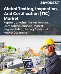 Global Testing, Inspection, and Certification (TIC) Market