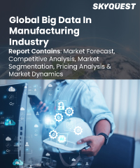 Global Big Data In Manufacturing Industry Market