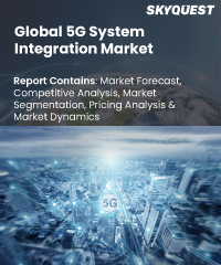 Global 5G System Integration Market
