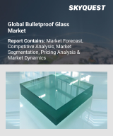 Global Bulletproof Glass Market