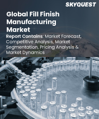 Global Fill Finish Manufacturing   Market