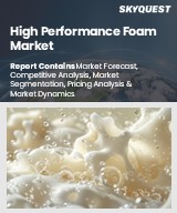 Global High Performance Foam Market