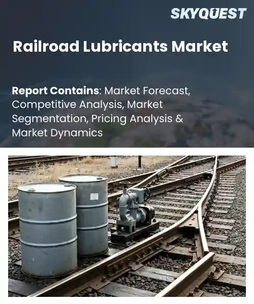 Railroad Lubricants Market