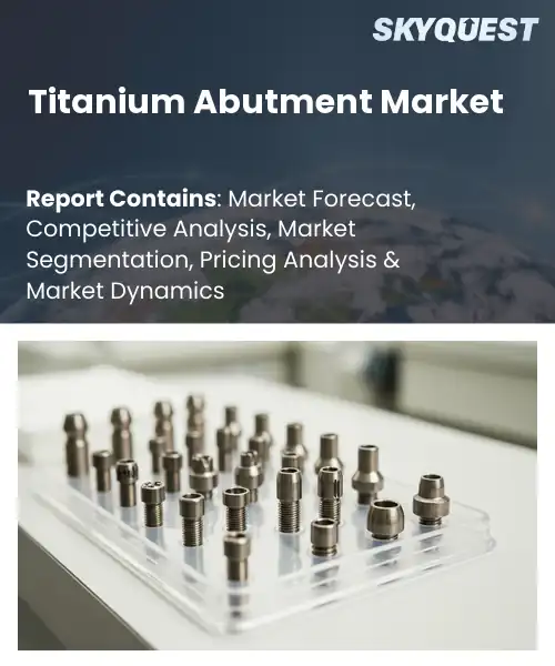Titanium Abutment Market