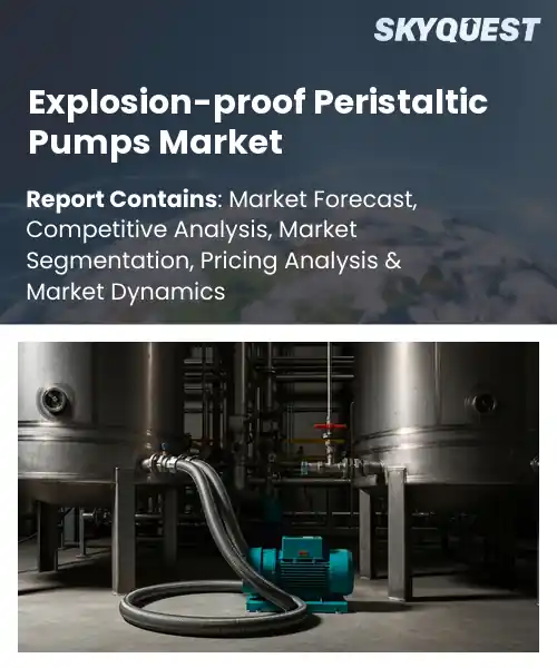 Explosion-proof Peristaltic Pumps Market