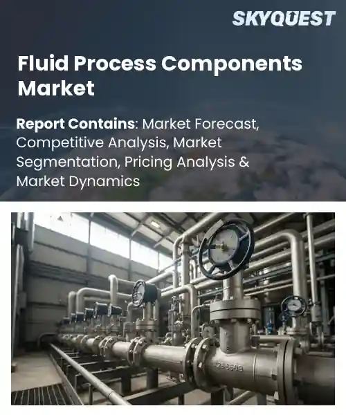 Fluid Process Components Market