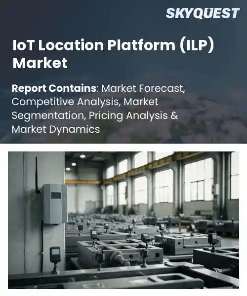 IoT Location Platform (ILP) Market