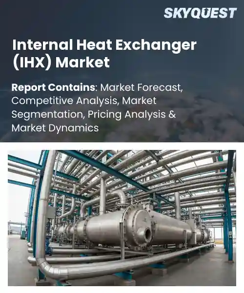 Internal Heat Exchanger (IHX) Market
