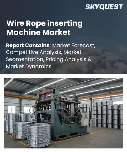 Wire Rope inserting Machine Market