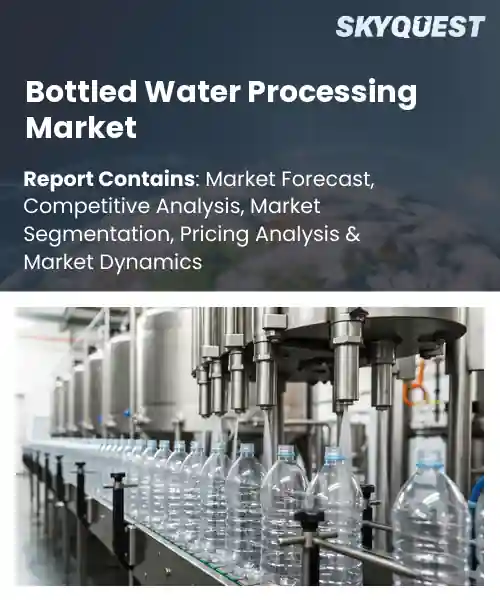 Bottled Water Processing Market
