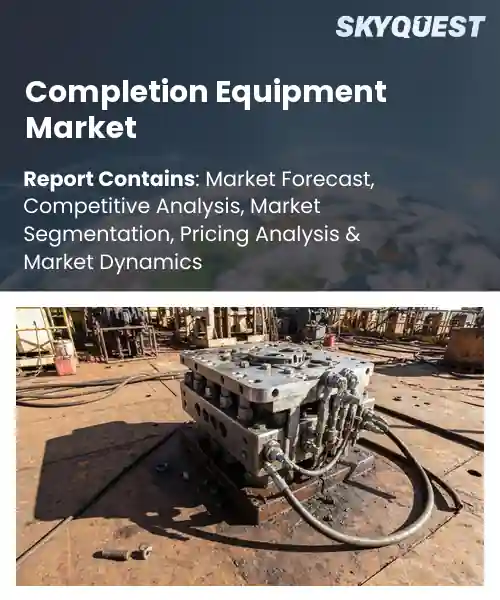 Completion Equipment Market