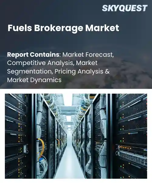 Fuels Brokerage Market
