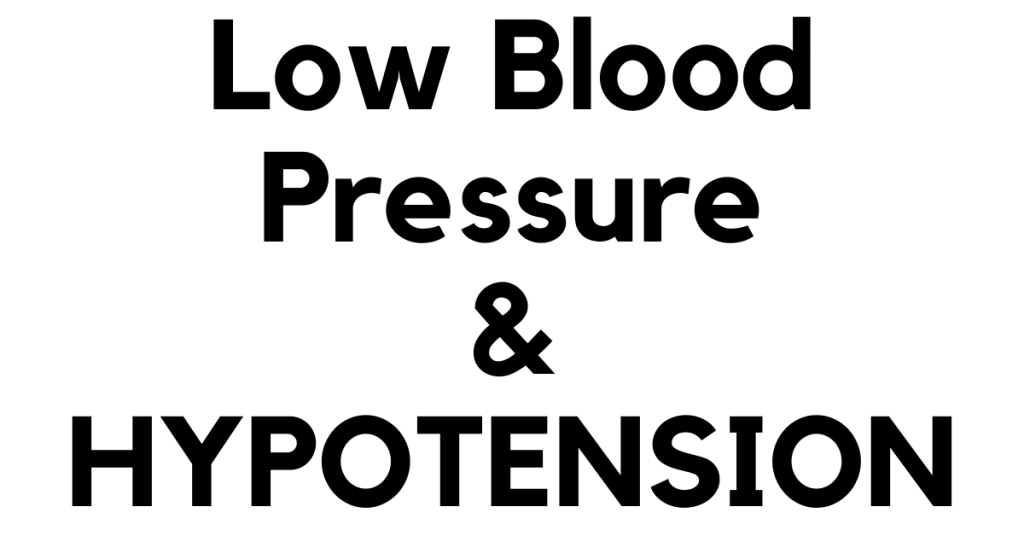 Low Blood Pressure -symptoms & causes/निम्न रक्तचाप -लक्षण और कारण