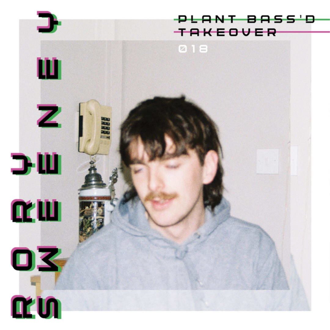 Plant Bass'd Takeover 018: Rory Sweeney