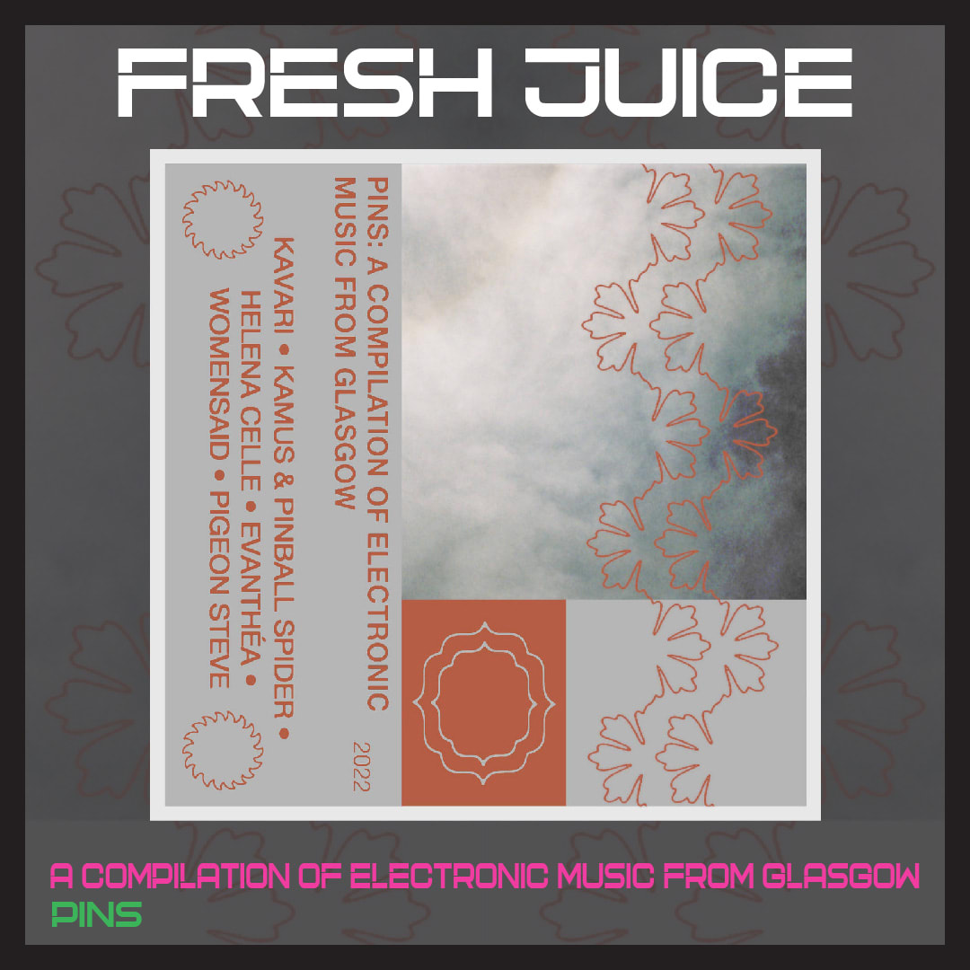 FRESH JUICE: PINS: A Compilation of Electronic Music from Glasgow