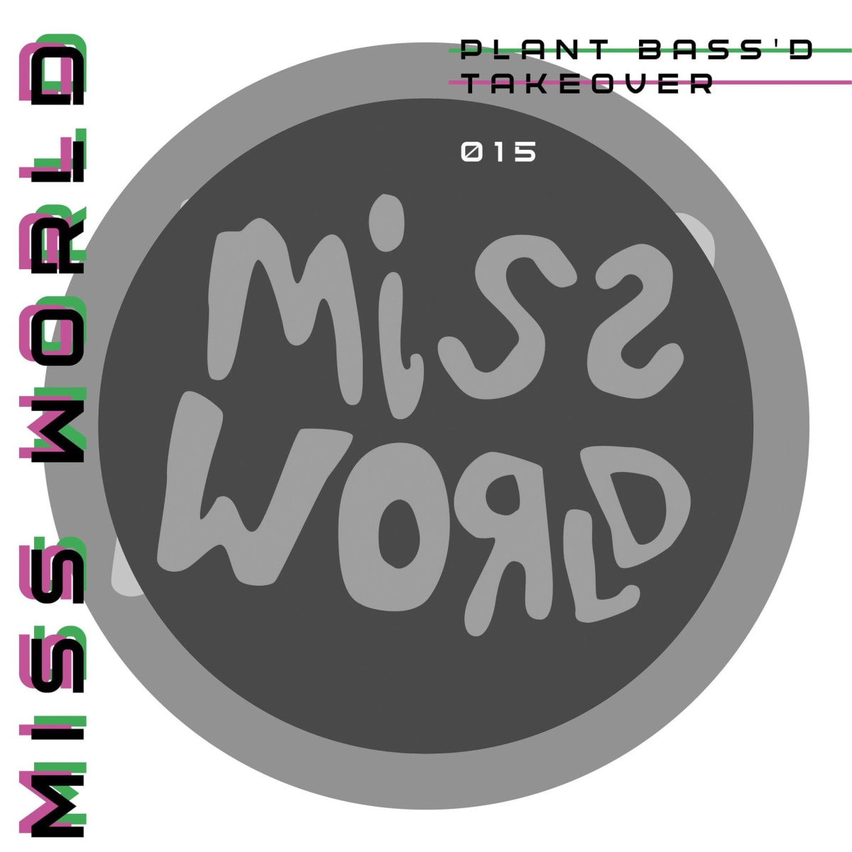 Plant Bass'd Takeover 015: Miss World
