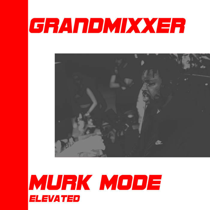 ‘Murk Mode Elevated’ by GRANDMIXXER