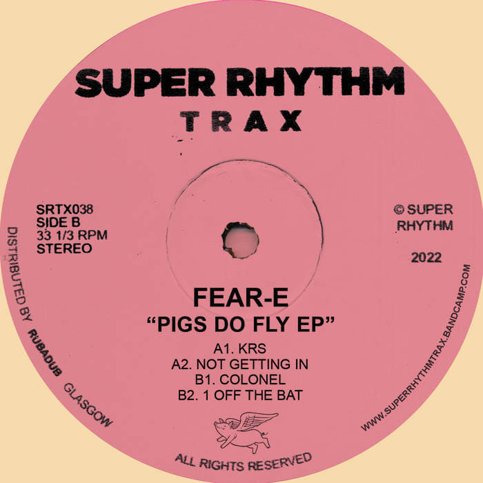 ‘Pigs Do Fly’ by Fear-E (Super Rhythm Trax)