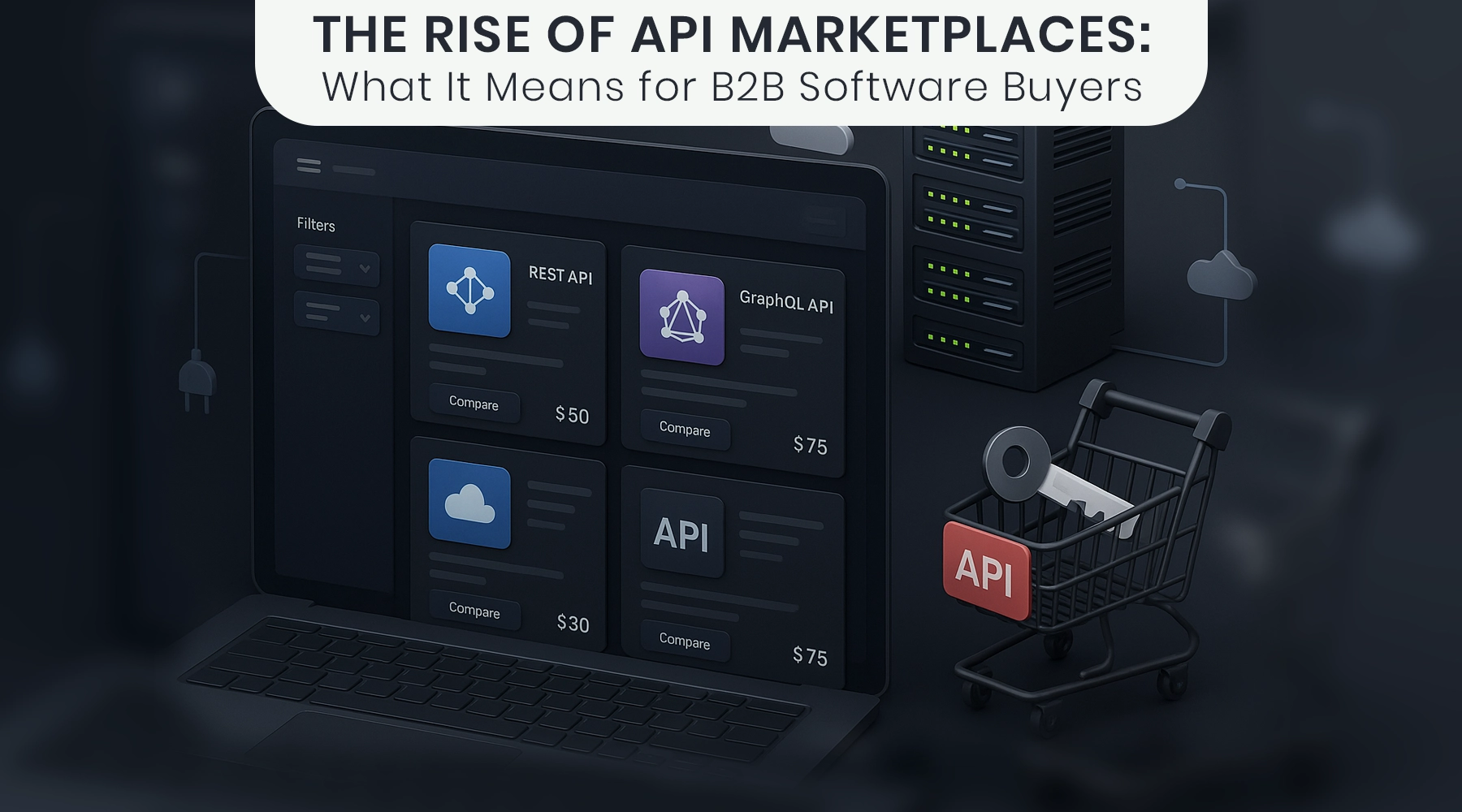 The Rise of API Marketplaces: What It Means for B2B Software Buyers