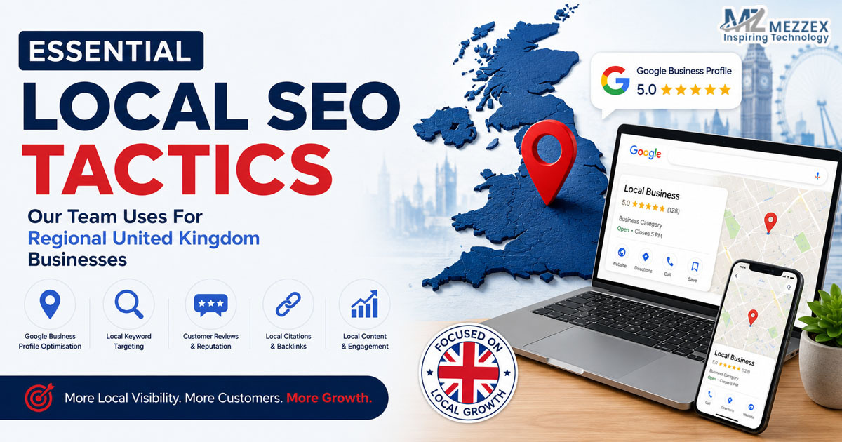 Essential Local SEO Tactics Our Team Uses For Regional United Kingdom Businesses