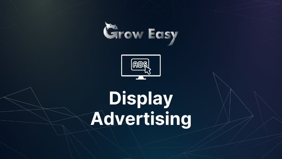 Display Advertising | Everything you need to know