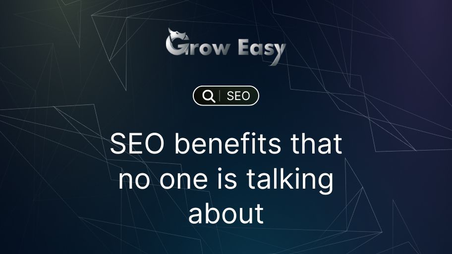 7 Little-Known SEO Benefits No One Talks About