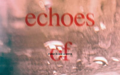 Rome Is Not A Town - Echoes of Love (self-released)