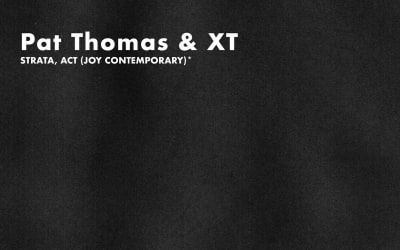 Pat Thomas & XT - Strata, Act (Joy Contemporary) (We Jazz Records)